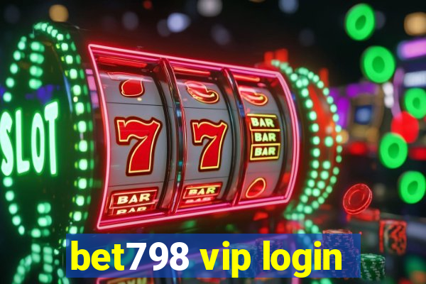 bet798 vip login